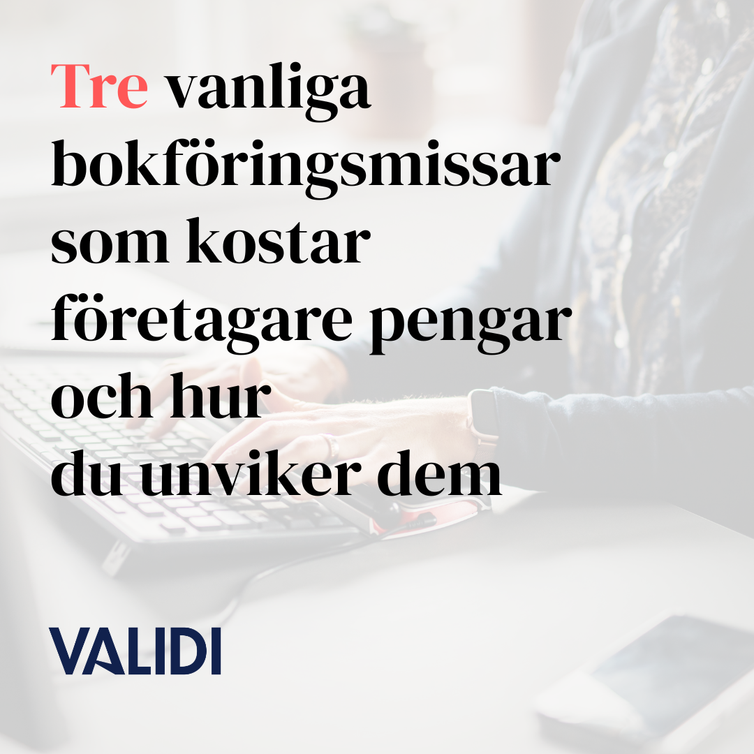Tre vanliga bokföringsmissar som kostar företagare pengar och hur du undviker dem